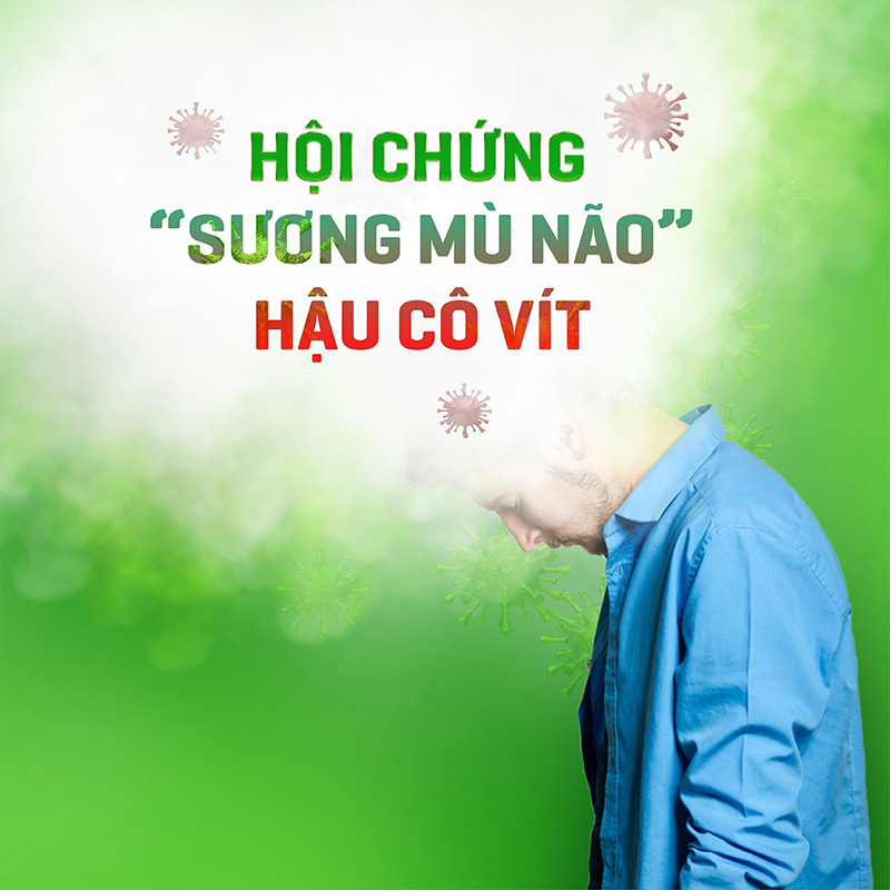 Hội chứng sương mù não hậu covid: Nguyên nhân và cách chữa
