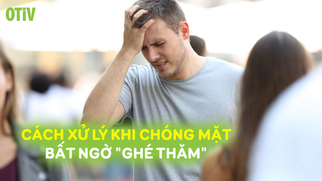Nên làm gì khi bị chóng mặt xây xẩm mặt mày hoa mắt