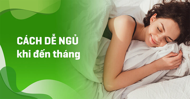 cách dễ ngủ khi đến tháng
