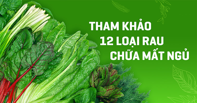Các loại rau chữa mất ngủ
