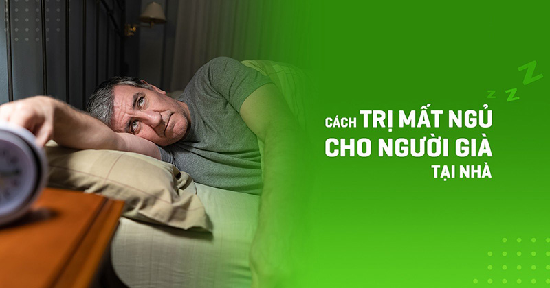 cách trị mất ngủ cho người già