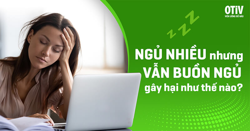 7 nguyên nhân ngủ nhiều nhưng vẫn buồn ngủ và cách xử lý nhanh