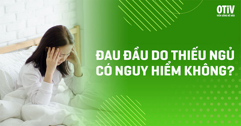 dau dau do thieu ngu Đau đầu do thiếu ngủ