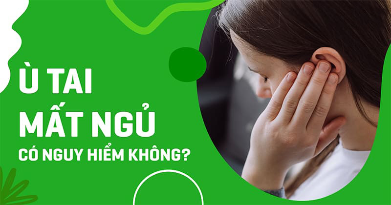 Mất ngủ ù tai có nguy hiểm không?