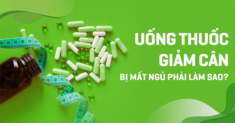 Uống thuốc giảm cân bị mất ngủ