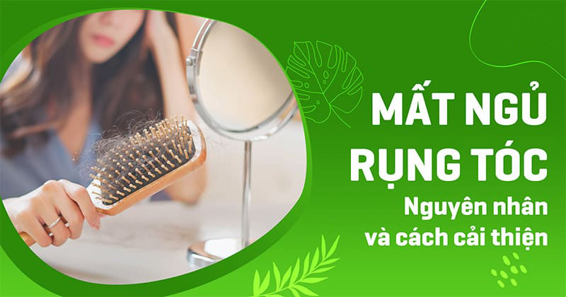 Mất ngủ rụng tóc