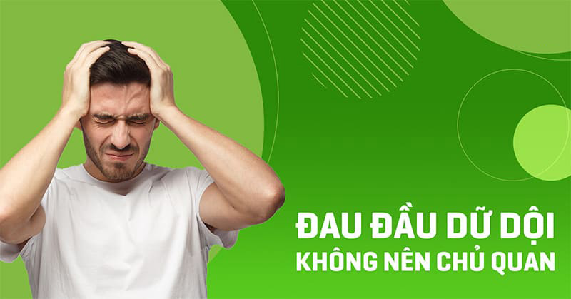 Đau đầu dữ dội không nên chủ quan