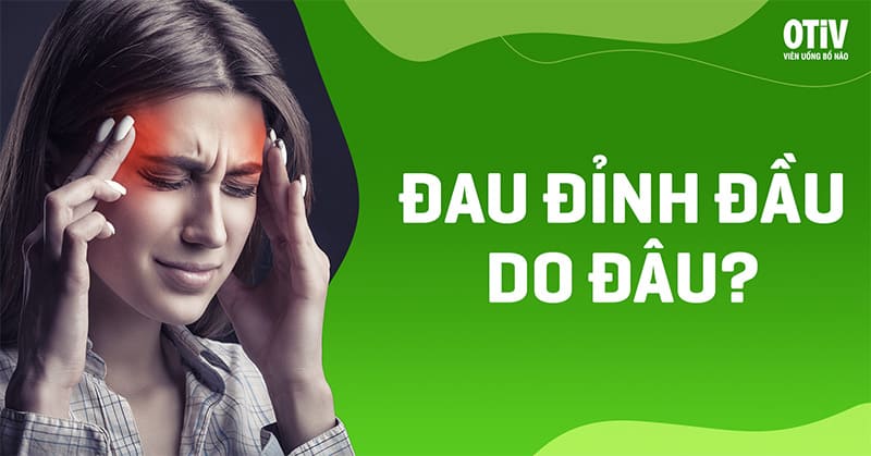 Đau đỉnh đầu do đâu?