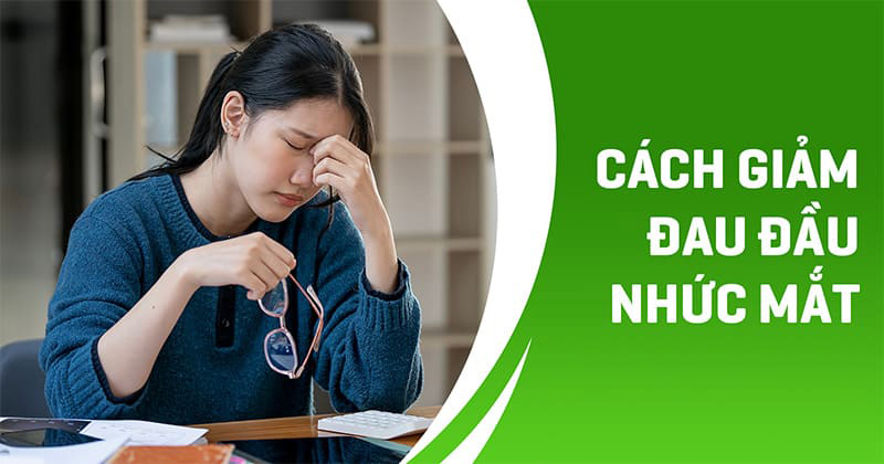 cách giảm đau đầu nhức mắt