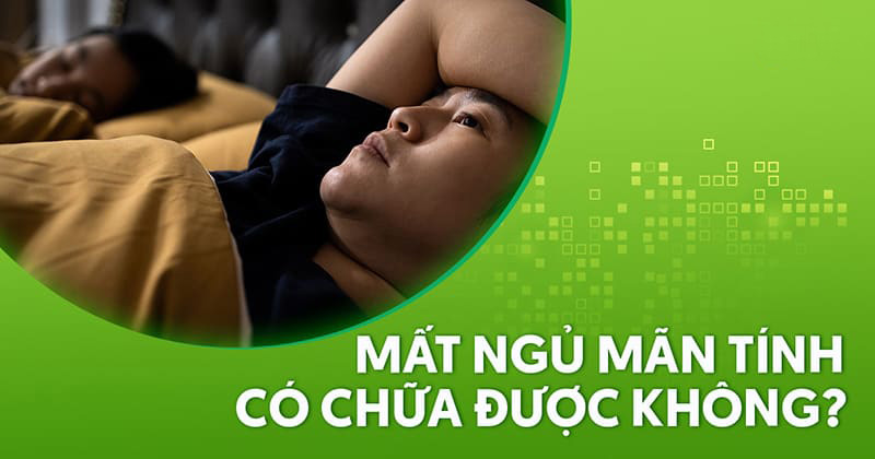Mất ngủ mãn tính có chữa được không?