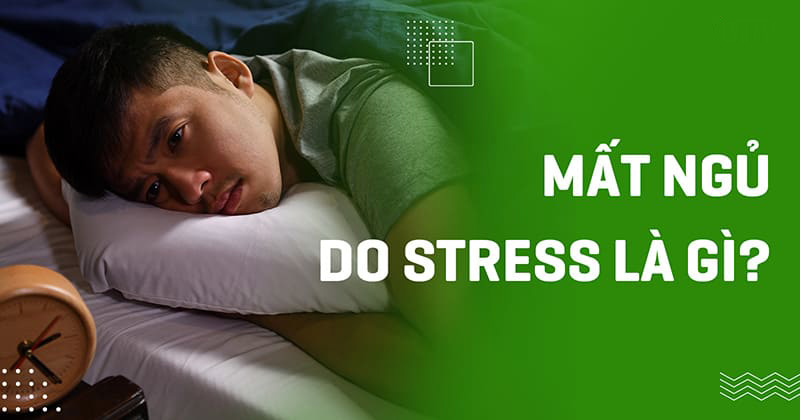 mất ngủ do stress