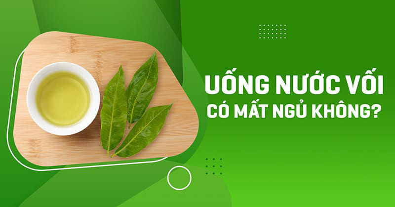 Uống nước vối có mất ngủ không?