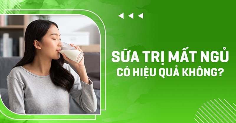 sữa trị mất ngủ