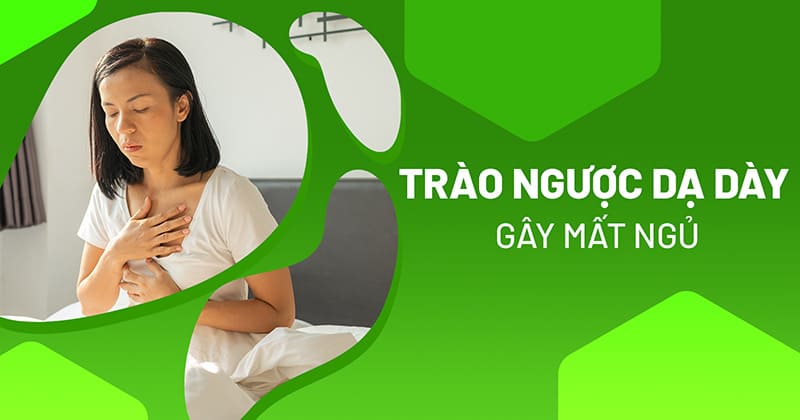 trà ngược dạ dày gây mất ngủ
