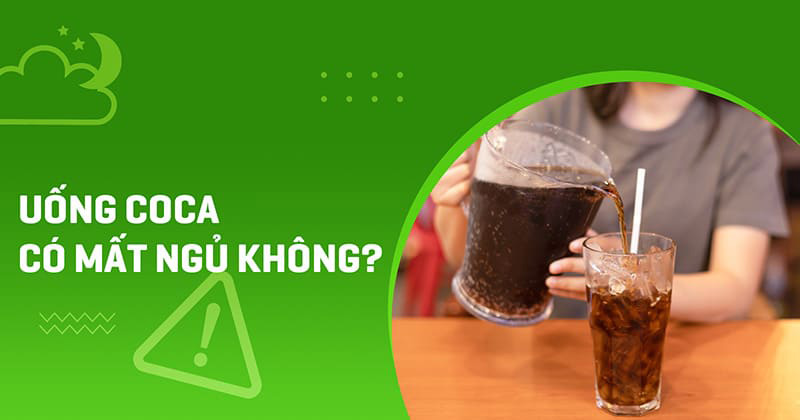 uống coca có mất ngủ không