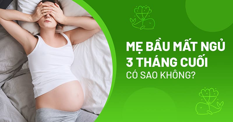 mẹ bầu mất ngủ 3 tháng cuối