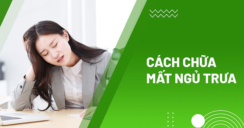 5 cách chữa mất ngủ trưa hiệu quả có thể áp dụng được ngay