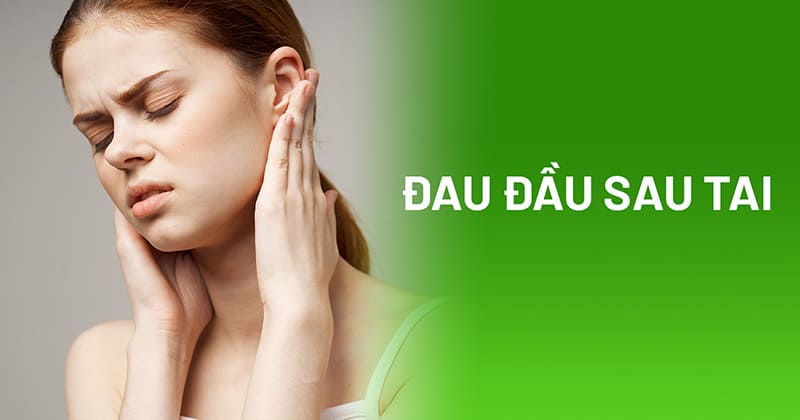 Đau đầu sau tai: Nguyên nhân, chẩn đoán và cách điều trị