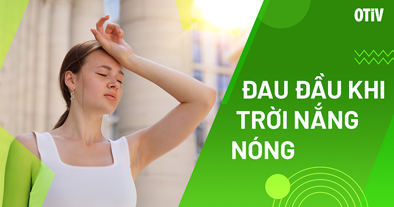 Đau đầu khi trời nắng nóng: Nguyên nhân và triệu chứng