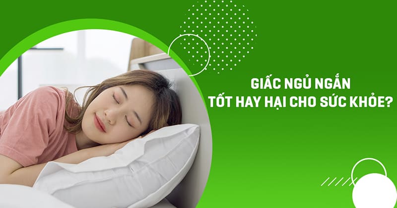 Giấc ngủ ngắn: Tốt hay hại cho sức khỏe?