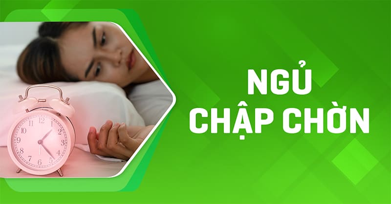 Bị ngủ chập chờn phải làm sao? Nguyên nhân do đâu?