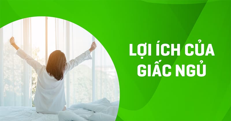 9 lợi ích của giấc ngủ ngon đối với thể chất và tinh thần