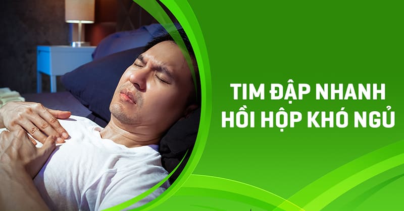 Tim đập nhanh hồi hộp khó ngủ là bệnh gì? Có chữa được không?