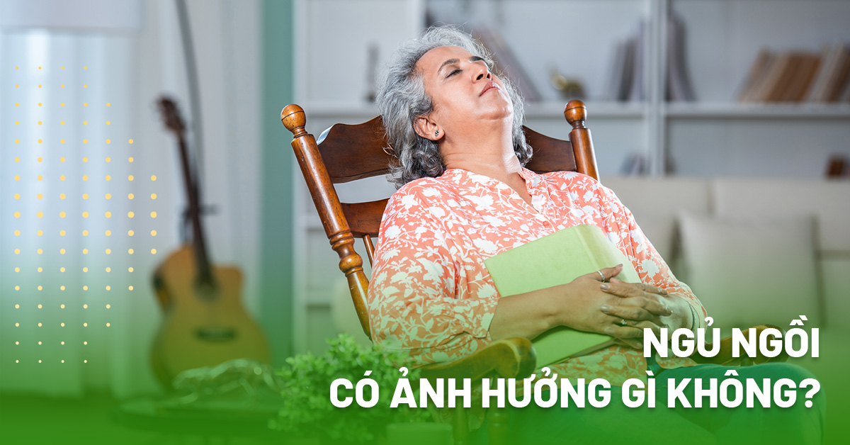 Ngủ ngồi có ảnh hưởng gì không? Khi nhất thiết, phải làm sao?