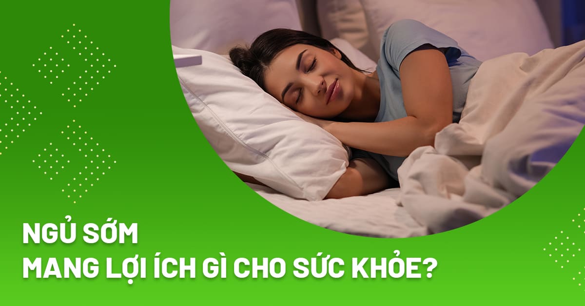 8 lợi ích tuyệt vời đối với sức khỏe khi ngủ sớm