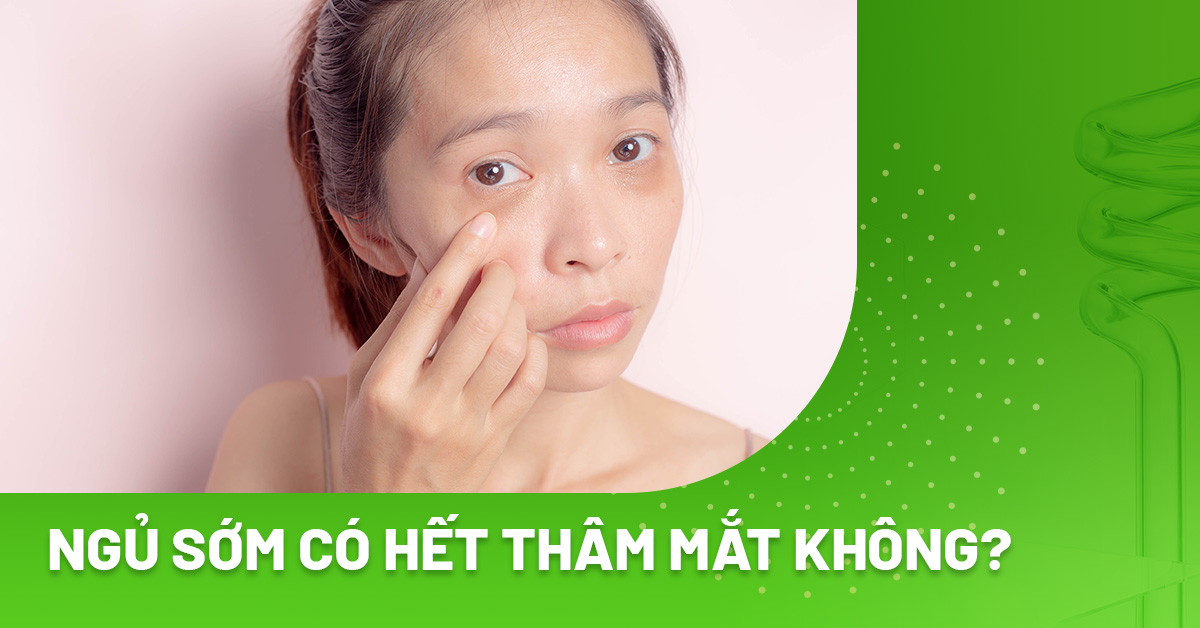 Thức khuya thâm mắt: Ngủ sớm có hết thâm mắt không?