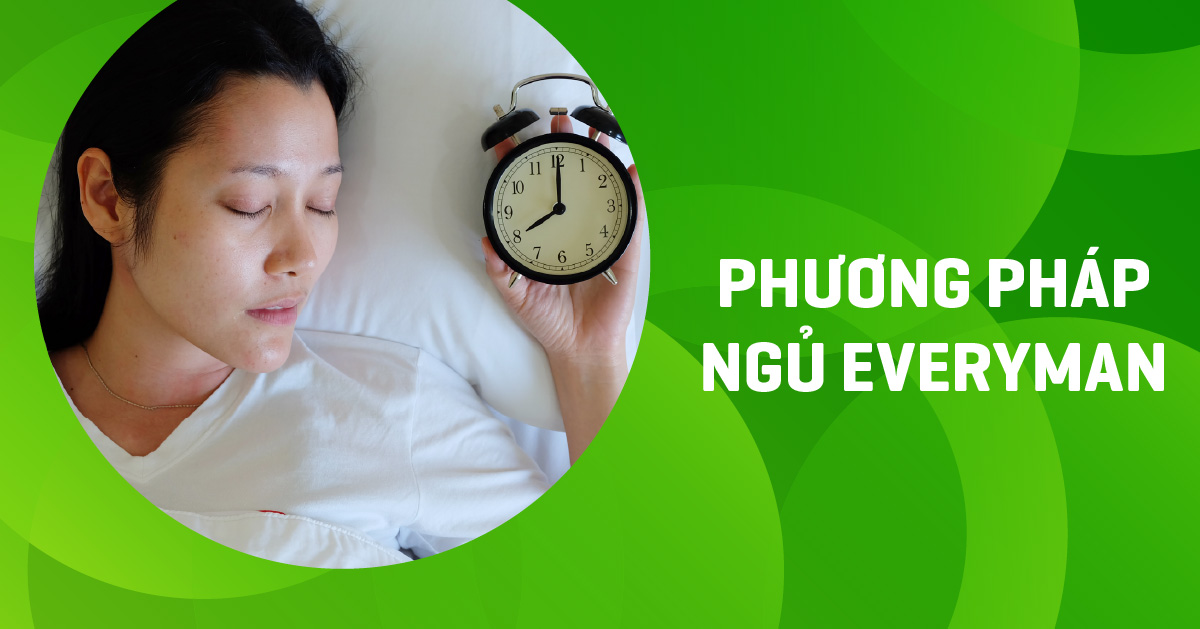Phương pháp ngủ Everyman là gì? Có nên áp dụng?