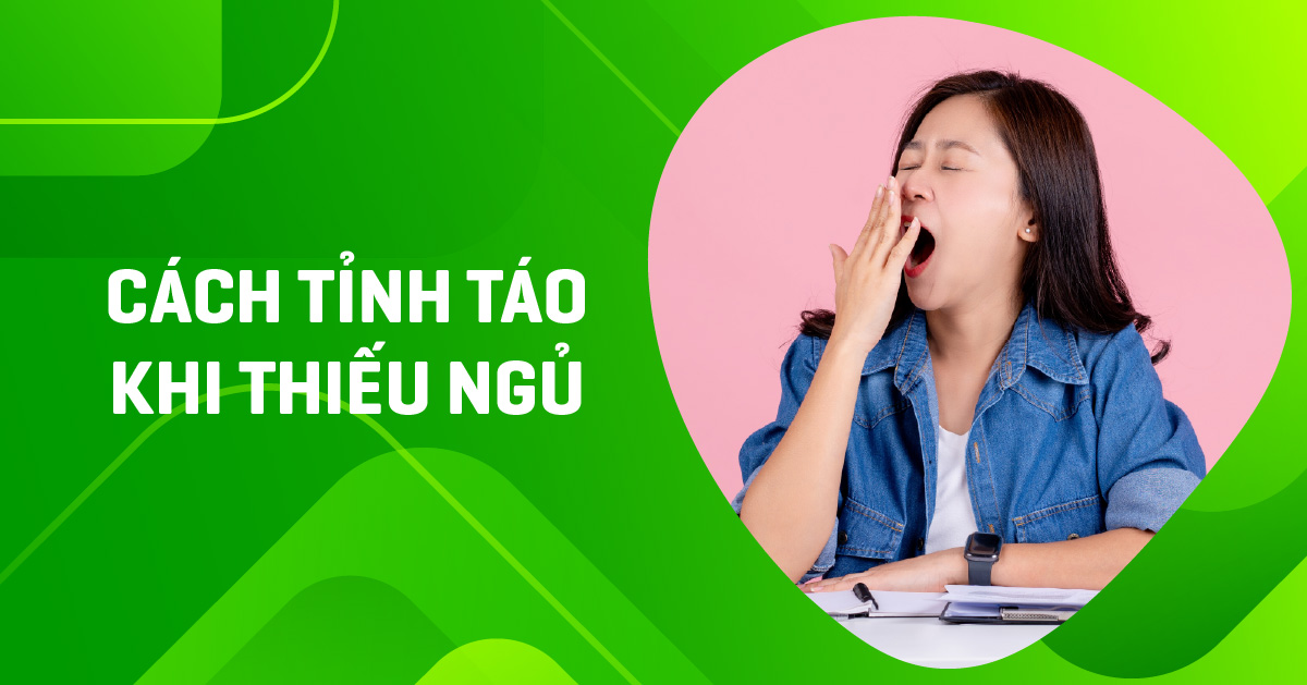 9 cách tỉnh táo khi thiếu ngủ mà không cần dùng chất kích thích
